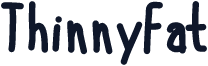 ThinnyFat