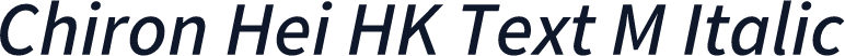 Chiron Hei HK Text M Italic