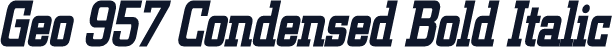 Geo 957 Condensed Bold Italic