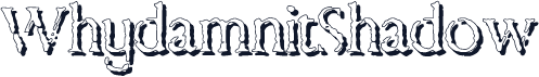 WhydamnitShadow