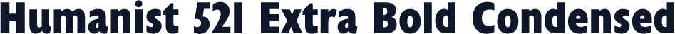 Humanist 521 Extra Bold Condensed
