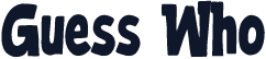 Guess Who