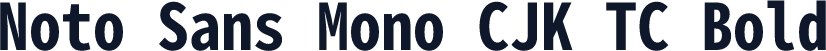 Noto Sans Mono CJK TC Bold