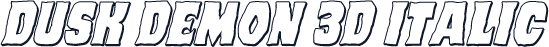 Dusk Demon 3D Italic