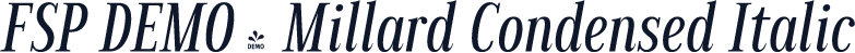 FSP DEMO - Millard Condensed Italic