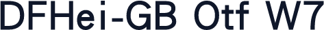 DFHei-GB Otf W7
