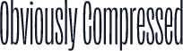 Obviously Compressed