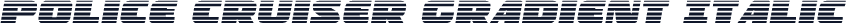 Police Cruiser Gradient Italic