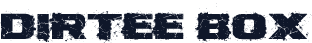 Dirtee Box