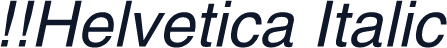 !!Helvetica Italic