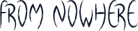 From Nowhere