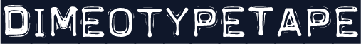 DimeotypeTape