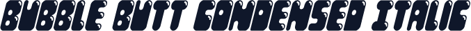 Bubble Butt Condensed Italic