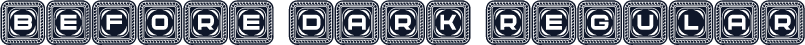 Before Dark Regular