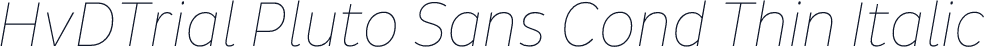 HvDTrial Pluto Sans Cond Thin Italic