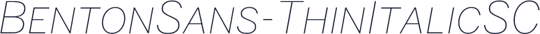BentonSans-ThinItalicSC