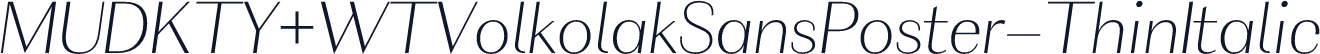 MUDKTY+WTVolkolakSansPoster-ThinItalic