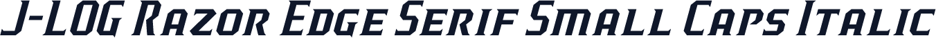 J-LOG Razor Edge Serif Small Caps Italic