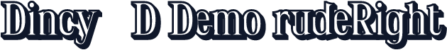 Dincy 3D Demo rudeRight