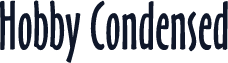 Hobby Condensed