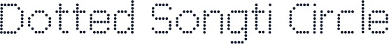Dotted Songti Circle