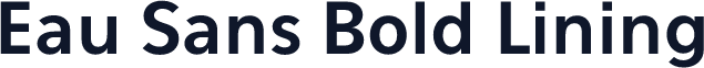 Eau Sans Bold Lining