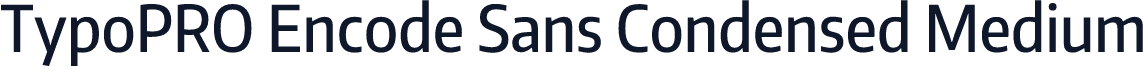 TypoPRO Encode Sans Condensed Medium