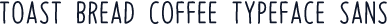 Toast Bread Coffee Typeface Sans