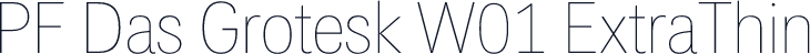 PF Das Grotesk W01 ExtraThin