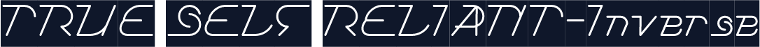 TRUE SELF RELIANT-Inverse