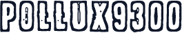 POLLUX9300