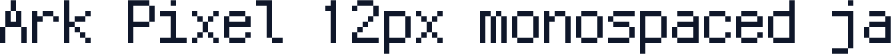 Ark Pixel 12px monospaced ja