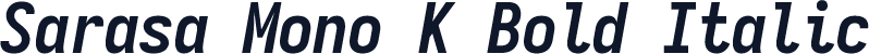 Sarasa Mono K Bold Italic