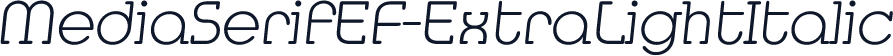 MediaSerifEF-ExtraLightItalic