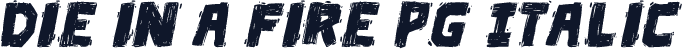 Die in a fire PG Italic