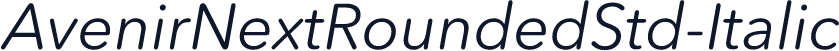 AvenirNextRoundedStd-Italic