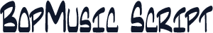 BopMusic Script