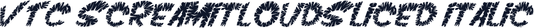 VTC ScreamItLoudSliced Italic