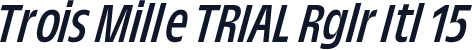 Trois Mille TRIAL Rglr Itl 15