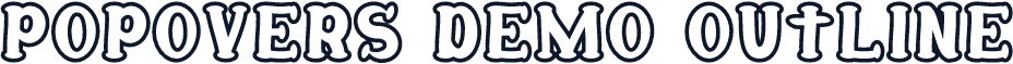 Popovers Demo Outline