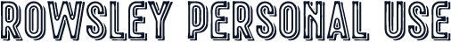 Rowsley Personal Use
