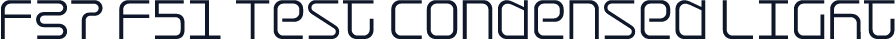 F37 F51 Test Condensed Light