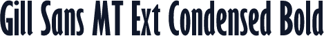 Gill Sans MT Ext Condensed Bold
