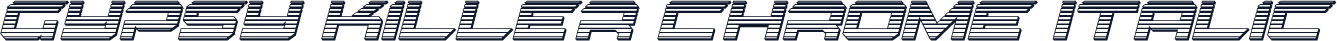 Gypsy Killer Chrome Italic