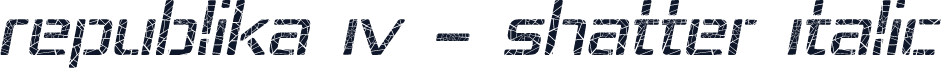 Republika IV - Shatter Italic