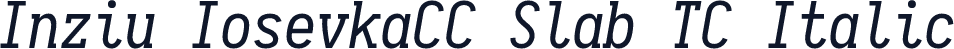 Inziu IosevkaCC Slab TC Italic