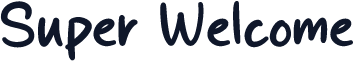 Super Welcome