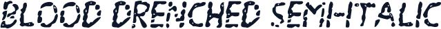 Blood Drenched Semi-Italic