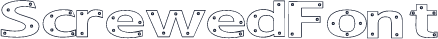 ScrewedFont