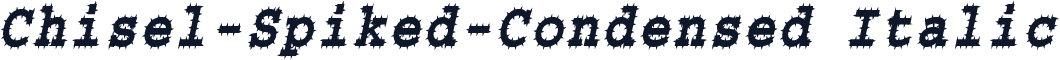 Chisel-Spiked-Condensed Italic